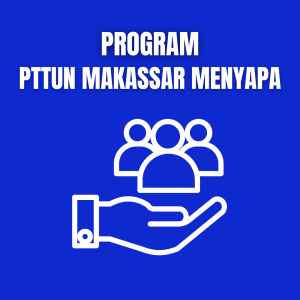 PTTUN Makassar Menyapa